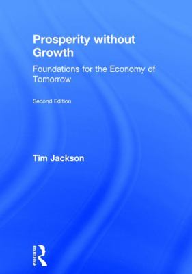 Prosperity Without Growth : Foundations for the Economy of Tomorrow