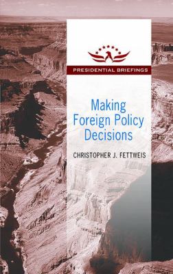 Making Foreign Policy Decisions : Presidential Briefings