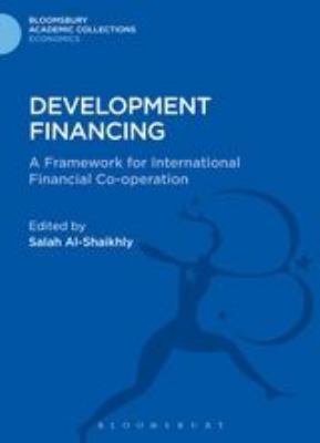 Development Financing : A Framework for International Financial Co-Operation