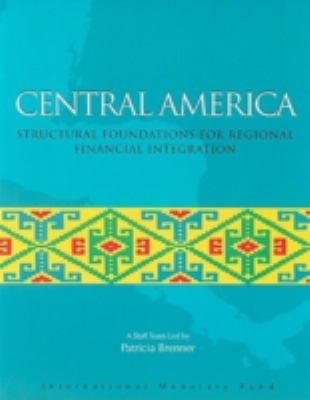 Central America : Structural foundations for regional financial Integration