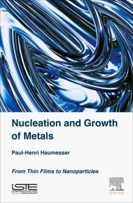 Nucleation and Growth of Metals : From Thin Films to Nanoparticles