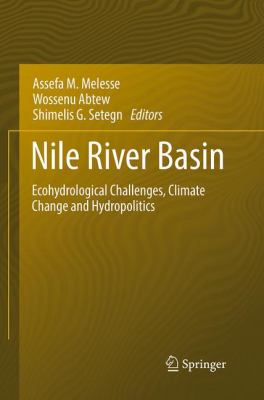Nile River Basin : Ecohydrological Challenges, Climate Change and Hydropolitics