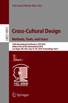Cross-Cultural Design. Methods, Tools, and Users : 10th International Conference, CCD 2018, Held As Part of HCI International 2018, Las Vegas, NV, USA, July 15-20, 2018, Proceedings, Part I