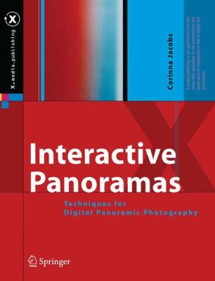 Interactive Panoramas : Techniques for Digital Panoramic Photography
