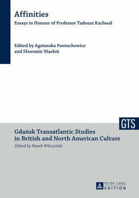 Affinities : Essays in Honour of Professor Tadeusz Rachwał