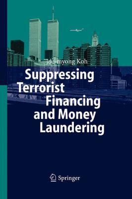 Suppressing Terrorist Financing and Money Laundering