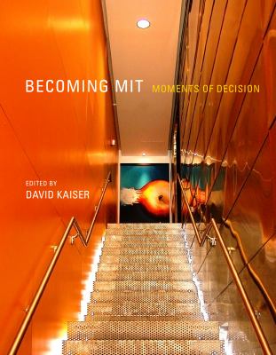 Becoming MIT : Moments of Decision
