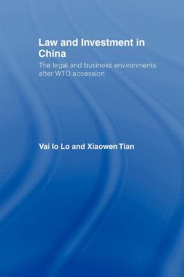 Law and Investment in China : The Legal and Business Environment after China's WTO Accession