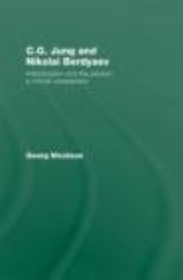 C. G. Jung and Nikolai Berdyaev: Individuation and the Person : A Critical Comparison