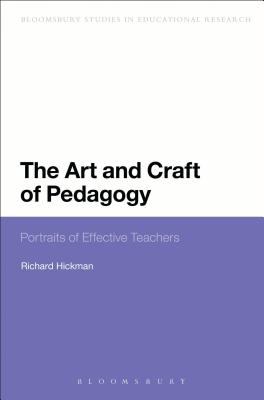 The Art and Craft of Pedagogy : Portraits of Effective Teachers