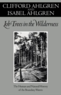 Lob Trees in the Wilderness : The Human and Natural History of the Boundary Waters
