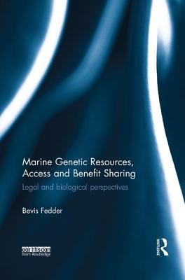 Marine Genetic Resources, Access and Benefit Sharing : Legal and Biological Perspectives
