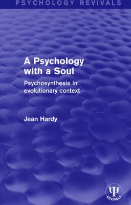A Psychology with a Soul : Psychosynthesis in Evolutionary Context