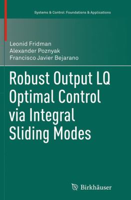 Robust Output Lq Optimal Control Via Integral Sliding Modes