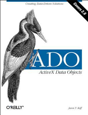 ADO: ActiveX Data Objects : Creating Data-Driven Solutions