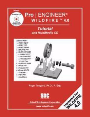 Pro/ENGINEER Tutorial Wildfire 4. 0 and MultiMedia CD