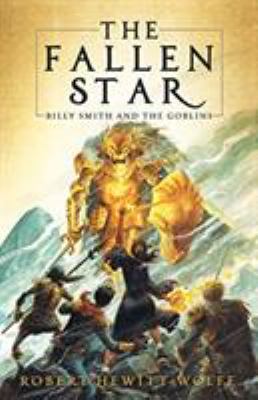 The Fallen Star : Billy Smith and the Goblins, Book 2