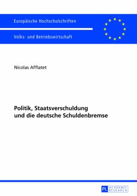 Politik, Staatsverschuldung und Die Deutsche Schuldenbremse