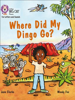 Collins Big Cat Phonics for Letters and Sounds - Where Did My Dingo Go?: Band 05/Green