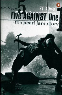 Five Against One : The Pearl Jam Story