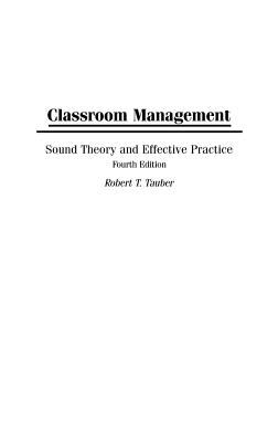 Classroom Management : Sound Theory and Effective Practice