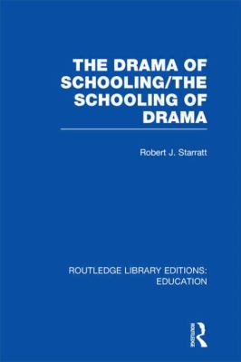 The Drama of Schooling: the Schooling of Drama