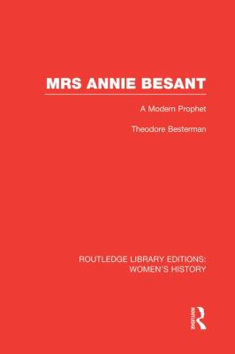 Mrs Annie Besant : A Modern Prophet