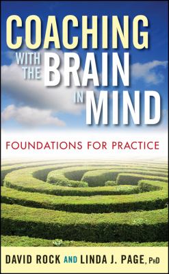Coaching with the Brain in Mind : Foundations for Practice