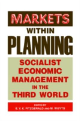 Markets Within Planning : Socialist Economic Management in the Third World