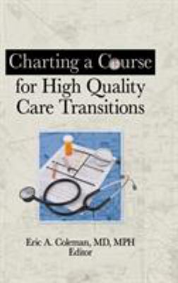 Charting a Course for High Quality Care Transitions