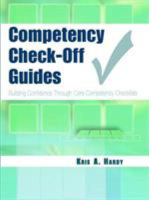 Competency Check-Off Guides : Building Confidence Through Core Competency Checklists