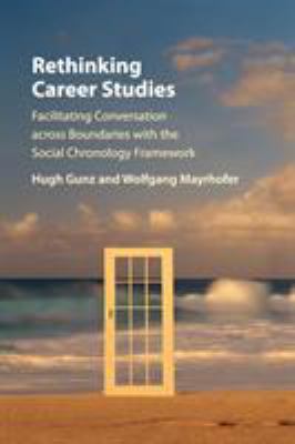 Rethinking Career Studies : Facilitating Conversation Across Boundaries with the Social Chronology Framework