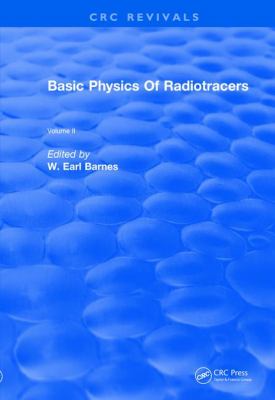 Revival: Basic Physics of Radiotracers (1983) : Volume II