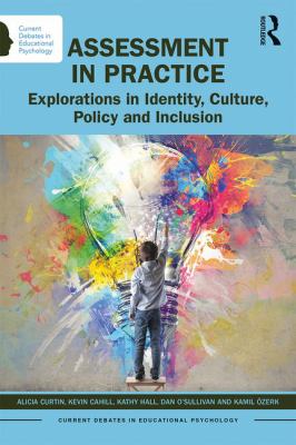 Assessment in Practice : Explorations in Identity, Culture, Policy and Inclusion