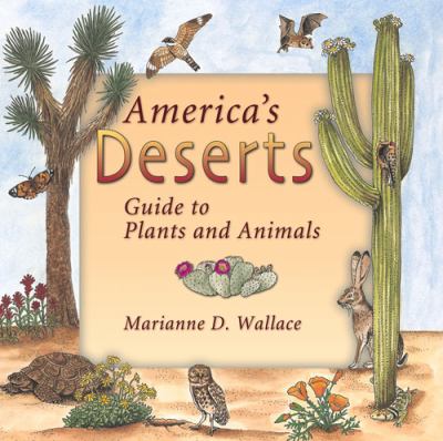 America's Deserts : Guide to Plants and Animals