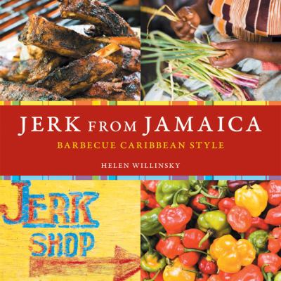 Jerk from Jamaica : Barbecue Caribbean Style [a Cookbook]