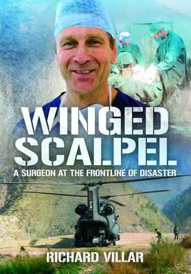 Winged Scalpel : A Surgon at the Frontline of Disaster