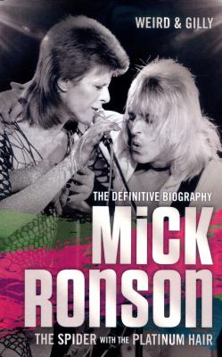 Mick Ronson : The Spider with the Platinum Hair