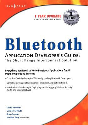 Bluetooth : Application Developer's Guide - The Short Range Interconnect Solution