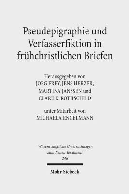 Pseudepigraphie und Verfasserfiktion in frühchristlichen Briefen : Pseudepigraphy and Author Fiction in Early Christian Letters