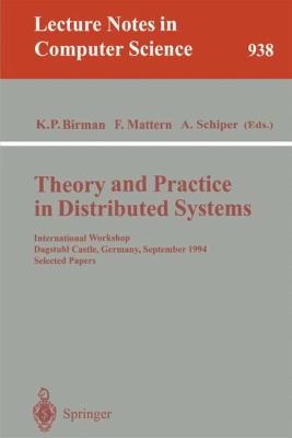 Theory and Practice in Distributed Systems : International Workshop, Dagstuhl Castle, Germany, September 5-9, 1994: Selected Papers
