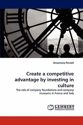 Create a Competitive Advantage by Investing in Culture
