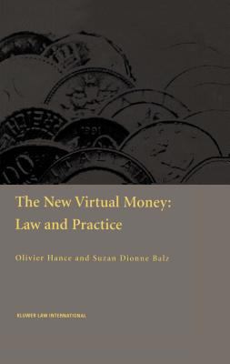 The New Virtual Money : Law and Practice