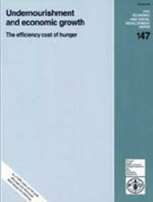 Undernourishment and Economic Growth : The Efficiency Cost of Hunger