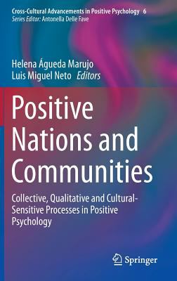 Positive Nations and Communities : Collective, Qualitative and Cultural-Sensitive Processes in Positive Psychology
