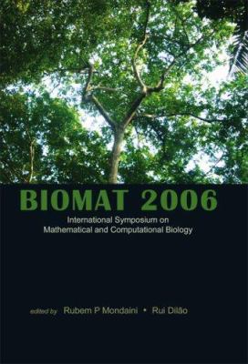 Biomat 2006 : International Symposium on Mathematical and Computational Biology