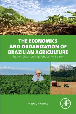 The Economics and Organization of Brazilian Agriculture : Recent Evolution and Productivity Gains