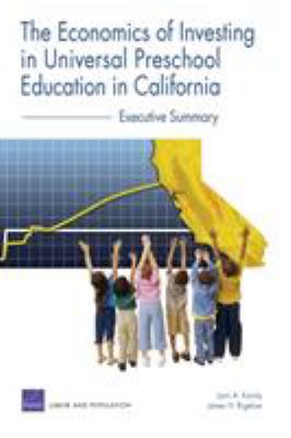 The Economics of Investing in Universal Preschool Education in California : Executive Summary