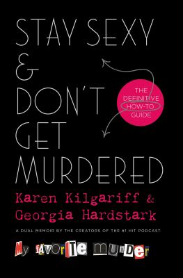 Stay Sexy and Don't Get Murdered : The Definitive How-To Guide