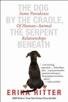The Dog by the Cradle, the Serpent Beneath : Some Paradoxes of Human-Animal Relationships